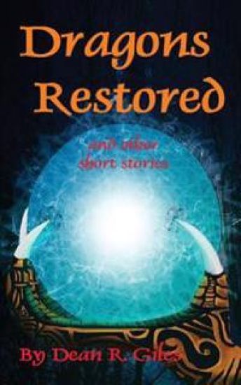 Dragons Restored And Other Short Stories