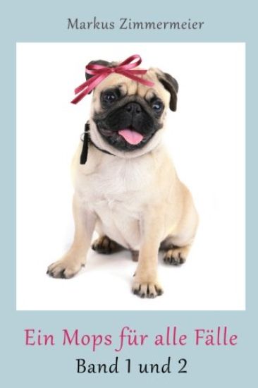 Ein Mops für alle Fälle: Band 1 und 2