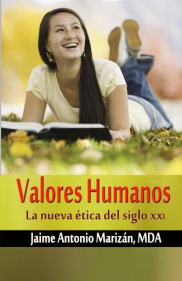 Valores humanos: La nueva etica del siglo XXI