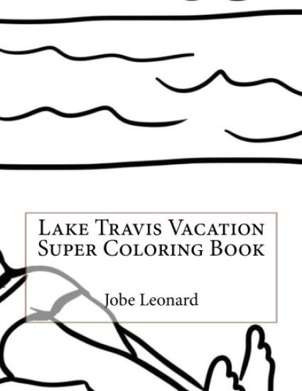 Lake Travis Vacation Super Coloring Book