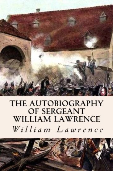 The Autobiography of Sergeant William Lawrence