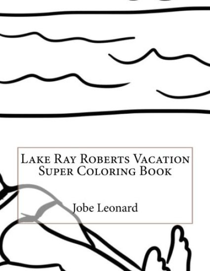 Lake Ray Roberts Vacation Super Coloring Book