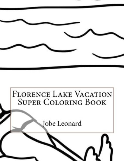 Florence Lake Vacation Super Coloring Book