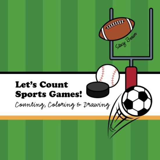 Let's Count Sports Games!: A Counting, Coloring and Drawing Book for Kids