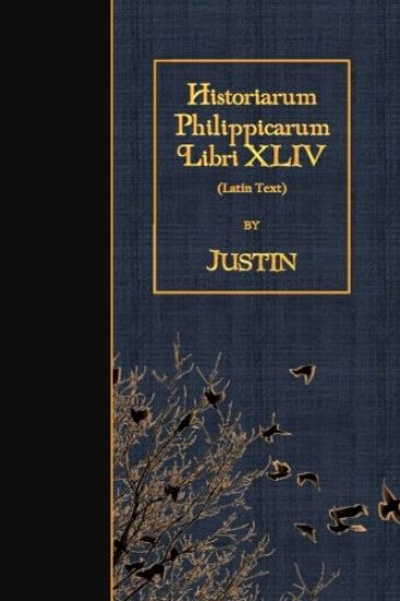 Historiarum Philippicarum Libri XLIV: Latin Text