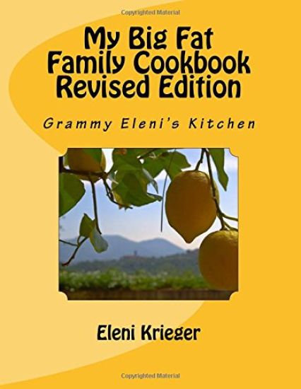 My Big Fat Family Cookbook Revised Edition: Grammy Eleni's Kitchen