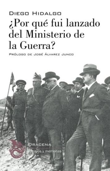 Por que fui lanzado de Ministerio de la Guerra?: Diez meses de actuacion ministerial