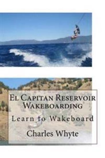 El Capitan Reservoir Wakeboarding: Learn to Wakeboard