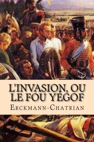L'invasion, ou le fou Yegof