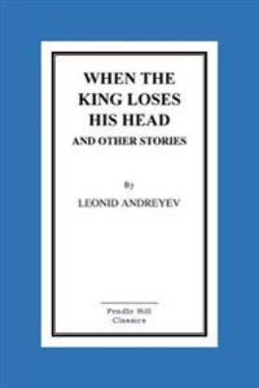 When the King Loses His Head and Other Stories