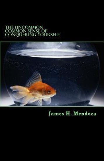 The Uncommon Common Sense of Conquering Yourself