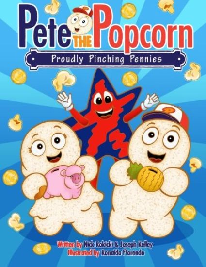 Pete the Popcorn: Proudly Pinching Pennies: Kids Saving Money for a Brighter Future