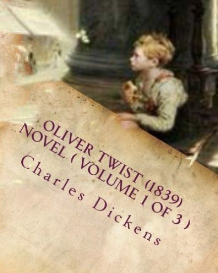 Oliver Twist (1839) NOVEL ( VOLUME 1)