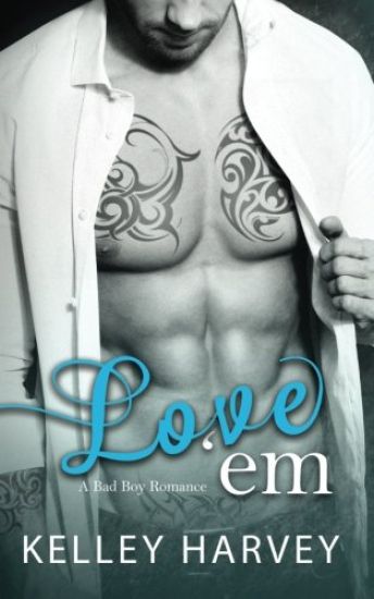 Love 'Em: A Bad Boy Romance