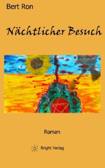Bert Ron: Naechtlicher Besuch: Roman