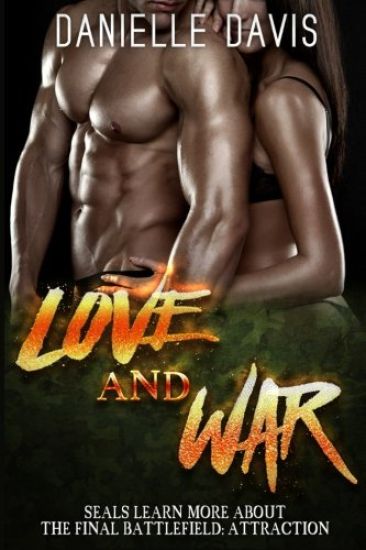 Hot SEAL: Love and War - SEALs Learn More About The Final Battlefield: Attractio