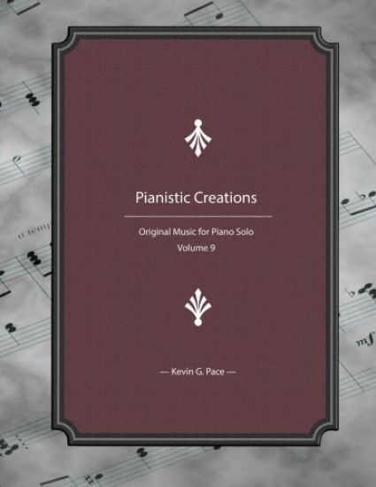 Pianistic Creations: Piano Solos Book 9: Piano Solos