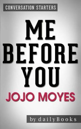 Conversations on Me Before You: A Novel by Jojo Moyes - Conversation Starters