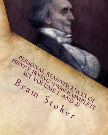 Personal Reminiscences of Henry Irving (1906) (Complete Set Volume 1, and 2)