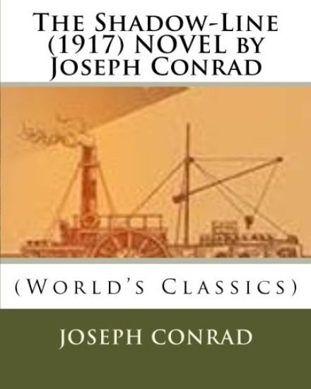 The Shadow-Line (1917) NOVEL by Joseph Conrad