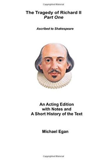 The Tragedy of King Richard II Part One: Ascribed to William Shakespeare