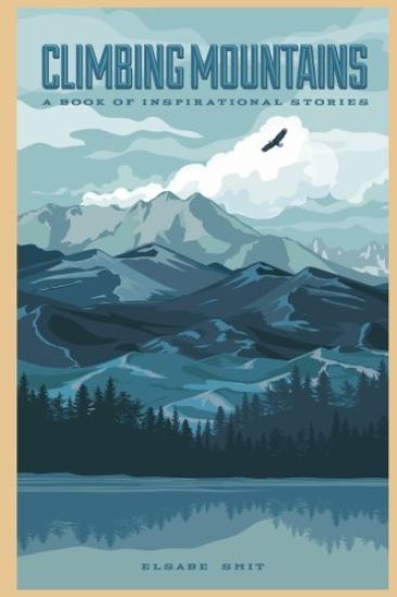 Climbing Mountains: A Book of Inspirational Stories