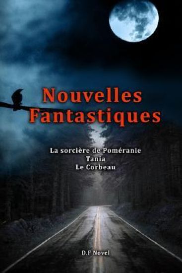 Trois Nouvelles Fantastiques, la sorcière de Poméranie, Tania, Le Corbeau
