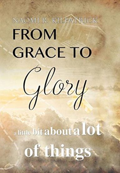 From Grace to Glory. . .