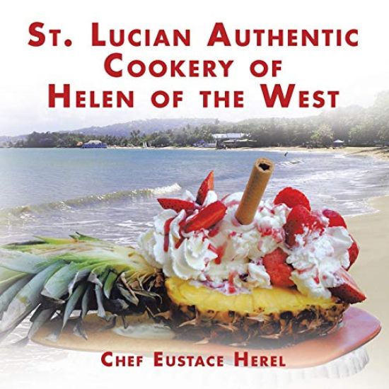 St. Lucian Authentic Cookery of Helen of the West