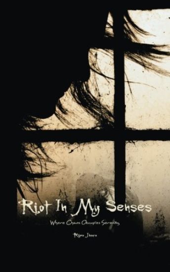 Riot in My Senses