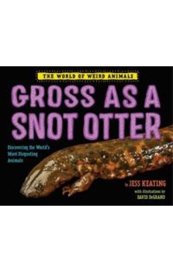 Gross as a Snot Otter