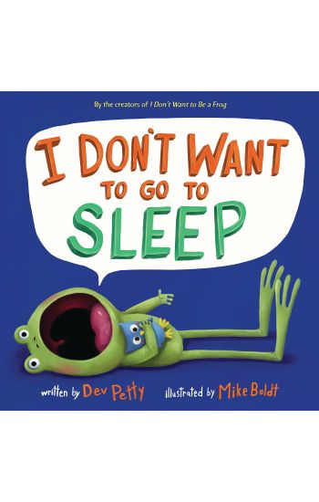 I Don't Want to Go to Sleep
