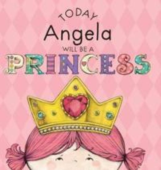Today Angela Will Be a Princess
