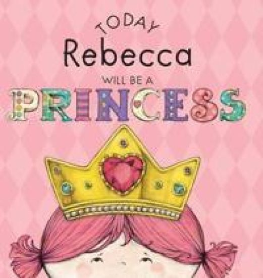 Today Rebecca Will Be a Princess