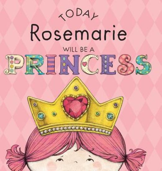 Today Rosemarie Will Be a Princess