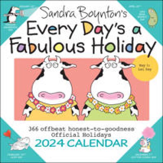 Sandra Boynton's Every Day's a Fabulous Holiday 2024 Wall Calendar