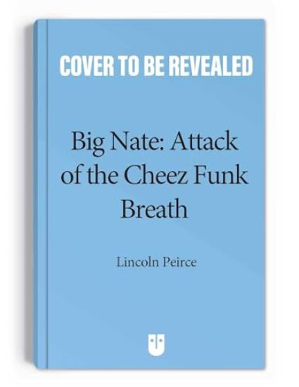 Big Nate: Attack of the Cheez Funk Breath