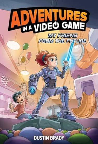 Adventures in a Video Game: My Friend from the Future Volume 1