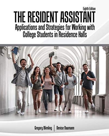 The Resident Assistant: Applications and Strategies for Working with College Students in Residence Halls