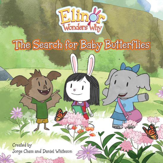 Elinor Wonders Why: The Search For Baby Butterflies