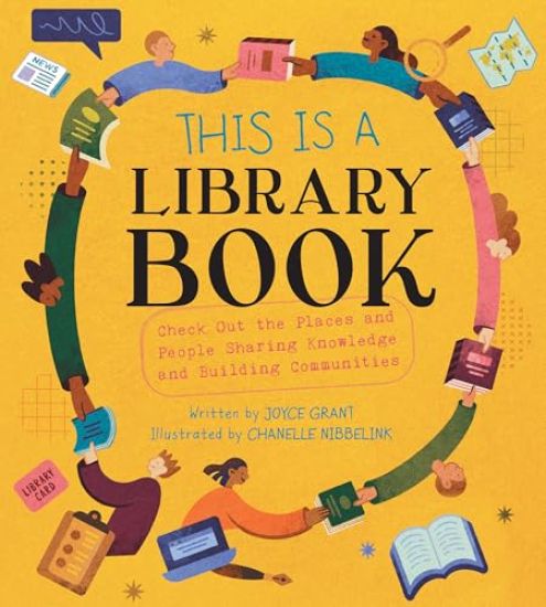 This Is a Library Book: Check Out the Places and People Sharing Knowledge and Building Communities