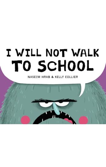 I Will Not Walk to School