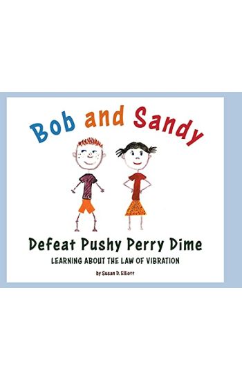 Bob and Sandy Defeat Pushy Perry Dime