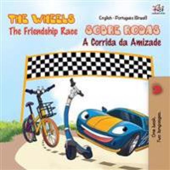 The Wheels - The Friendship Race (English Portuguese Bilingual Book - Brazilian)