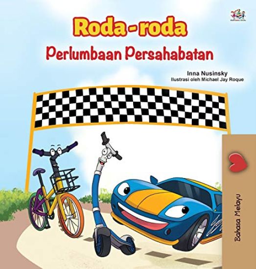 The Wheels -The Friendship Race (Malay Children's Book)