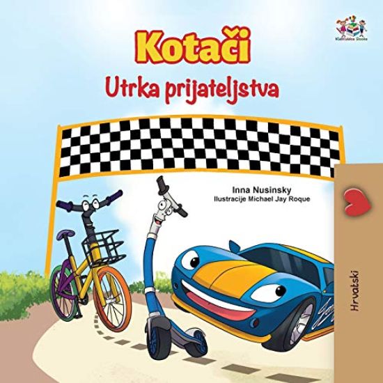 The Wheels The Friendship Race (Croatian Book for Kids)