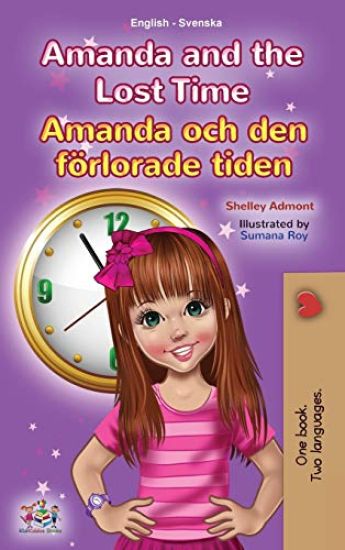 Amanda and the Lost Time (English Swedish Bilingual Book for Kids)