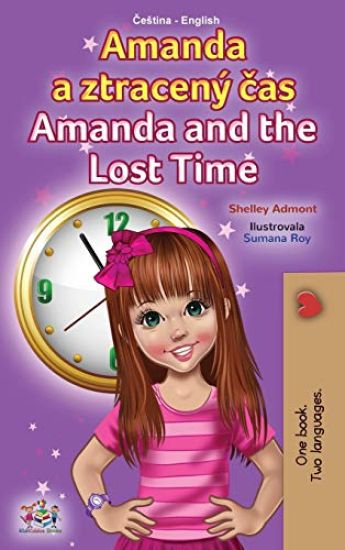 Amanda and the Lost Time (Czech English Bilingual Book for Kids)