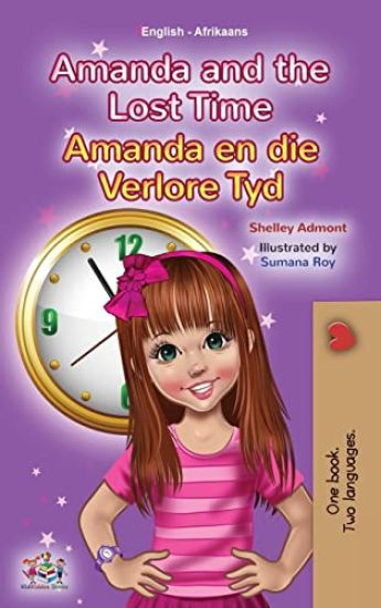 Amanda and the Lost Time (English Afrikaans Bilingual Book for Kids)