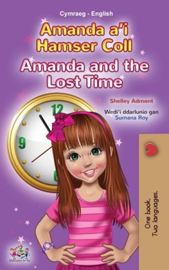 Amanda and the Lost Time (Welsh English Bilingual Book for Kids)